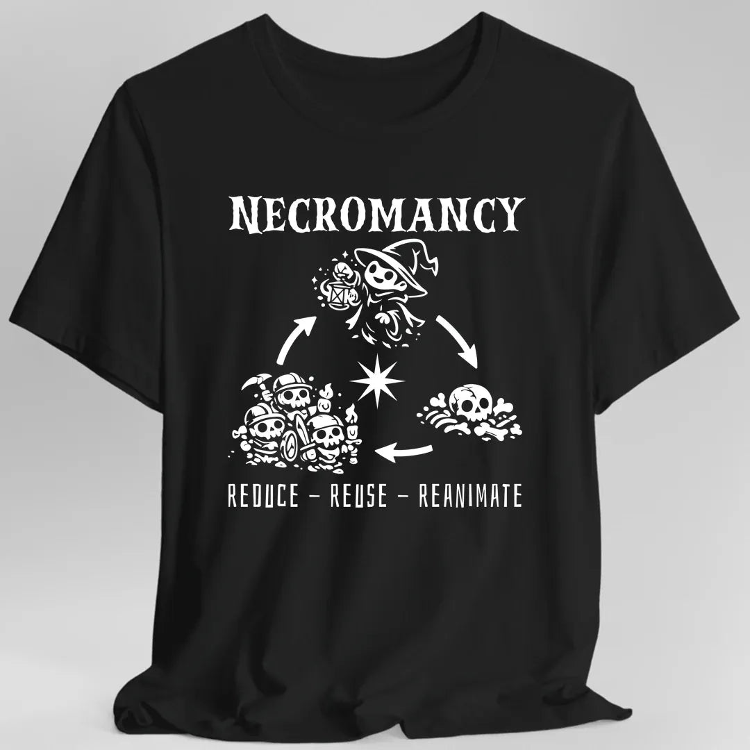 Necromancy Reduce Reuse Reanimate T-Shirt